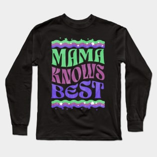 Mama knows best mothers day Long Sleeve T-Shirt